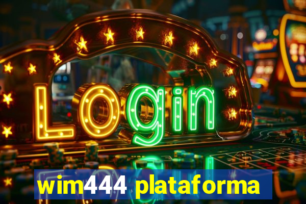 wim444 plataforma